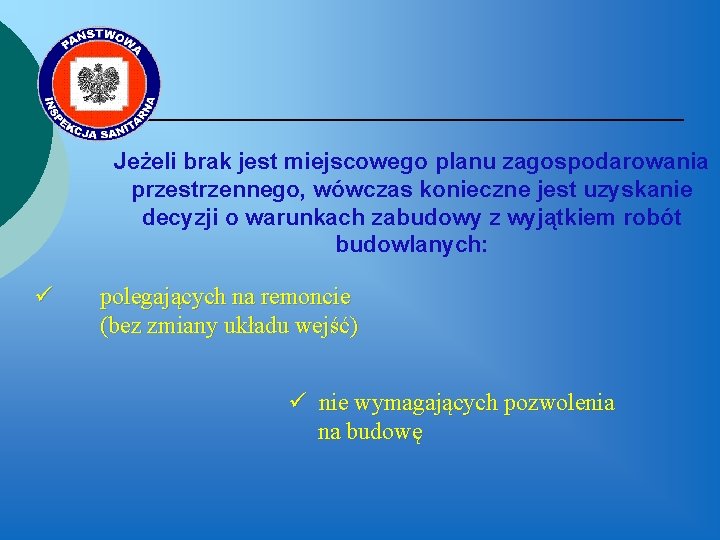 Jeżeli brak jest miejscowego planu zagospodarowania przestrzennego, wówczas konieczne jest uzyskanie decyzji o warunkach