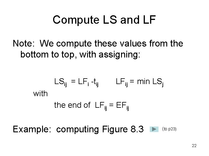 Compute LS and LF Note: We compute these values from the bottom to top,