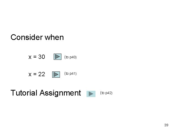 Consider when x = 30 (to p 40) x = 22 (to p 41)