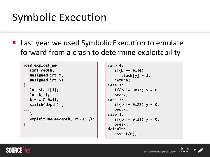 Symbolic Execution § Last year we used Symbolic Execution to emulate forward from a