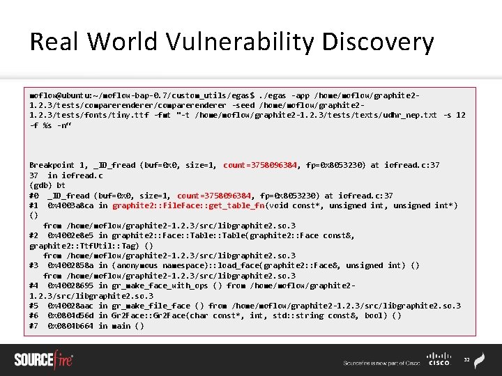 Real World Vulnerability Discovery moflow@ubuntu: ~/moflow-bap-0. 7/custom_utils/egas$. /egas -app /home/moflow/graphite 21. 2. 3/tests/comparerenderer -seed