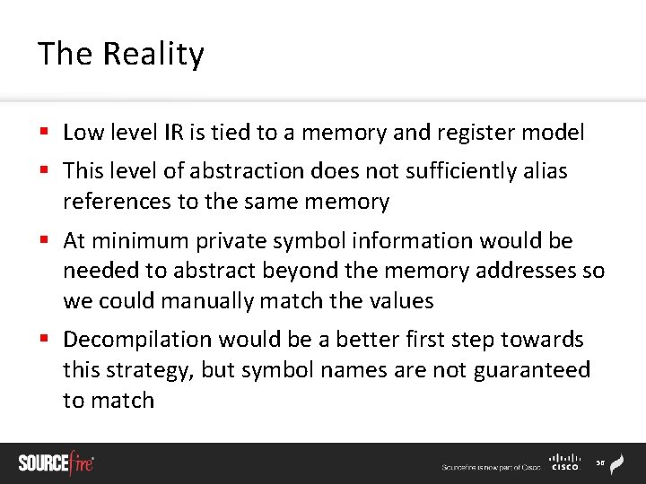 The Reality § Low level IR is tied to a memory and register model