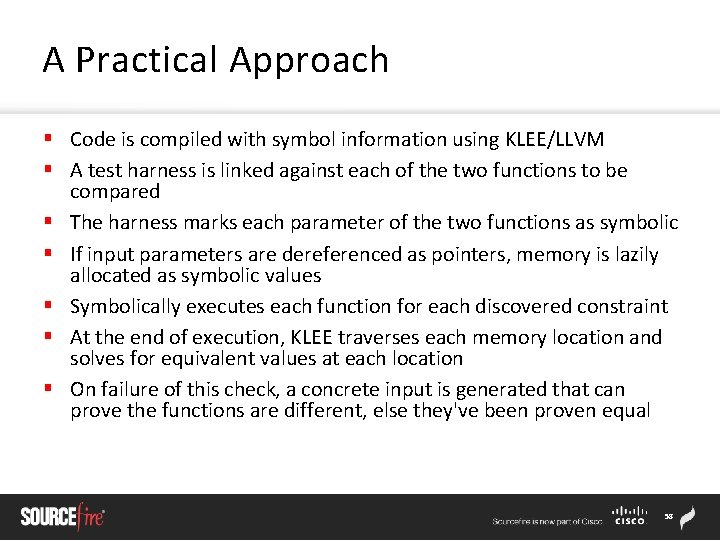 A Practical Approach § Code is compiled with symbol information using KLEE/LLVM § A