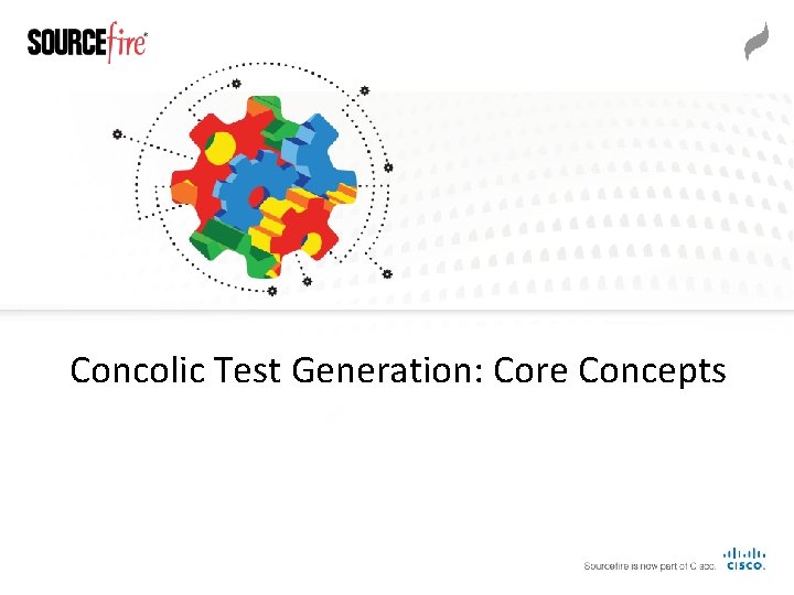 Concolic Test Generation: Core Concepts 