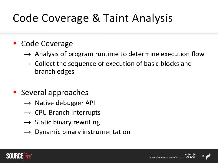 Code Coverage & Taint Analysis § Code Coverage → Analysis of program runtime to