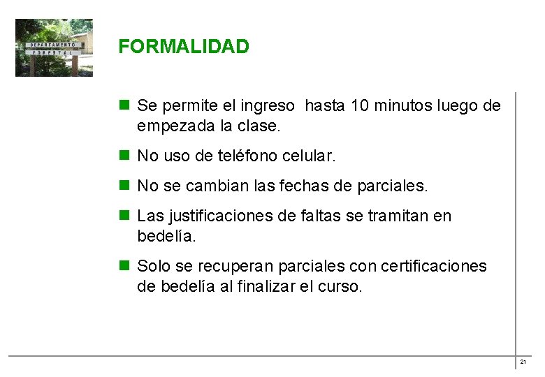 FORMALIDAD n Se permite el ingreso hasta 10 minutos luego de empezada la clase.