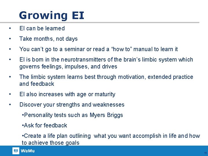 Growing EI • EI can be learned • Take months, not days • You