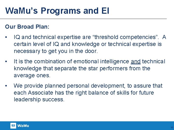 Wa. Mu’s Programs and EI Our Broad Plan: • IQ and technical expertise are