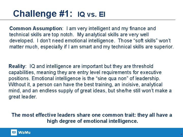 Challenge #1: IQ vs. EI Common Assumption: I am very intelligent and my finance