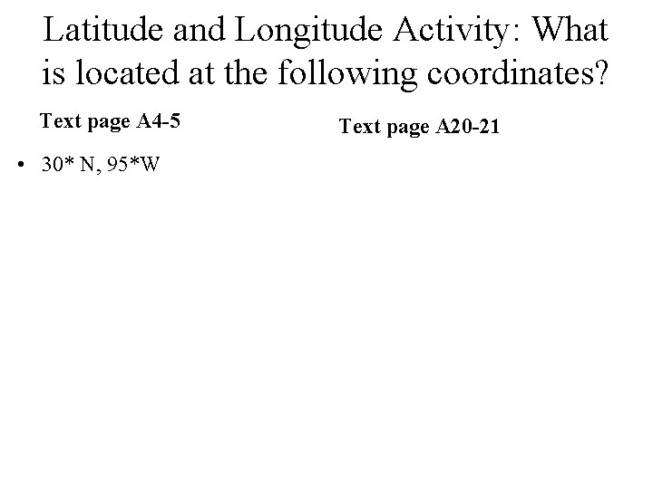 Latitude and Longitude Activity: What is located at the following coordinates? Text page A