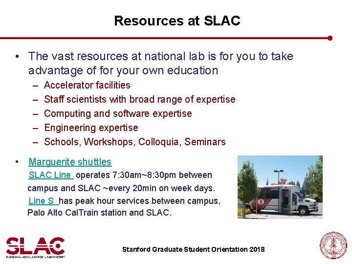 Resources at SLAC • The vast resources at national lab is for you to
