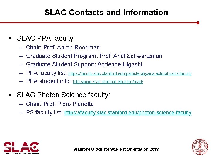 SLAC Contacts and Information • SLAC PPA faculty: – – – Chair: Prof. Aaron