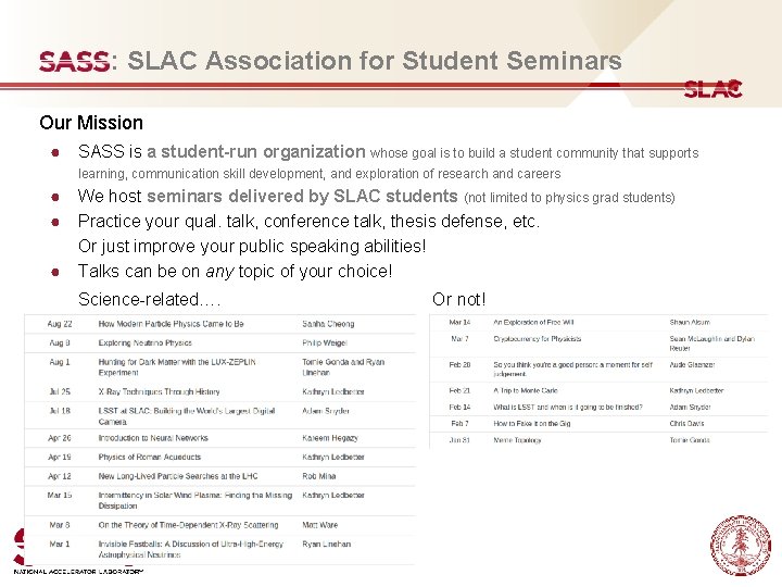 : SLAC Association for Student Seminars Our Mission ● SASS is a student-run organization