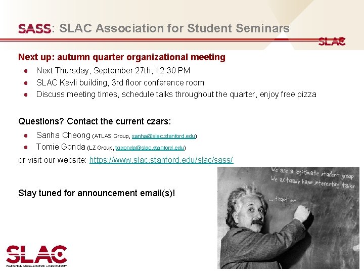 : SLAC Association for Student Seminars Next up: autumn quarter organizational meeting ● Next