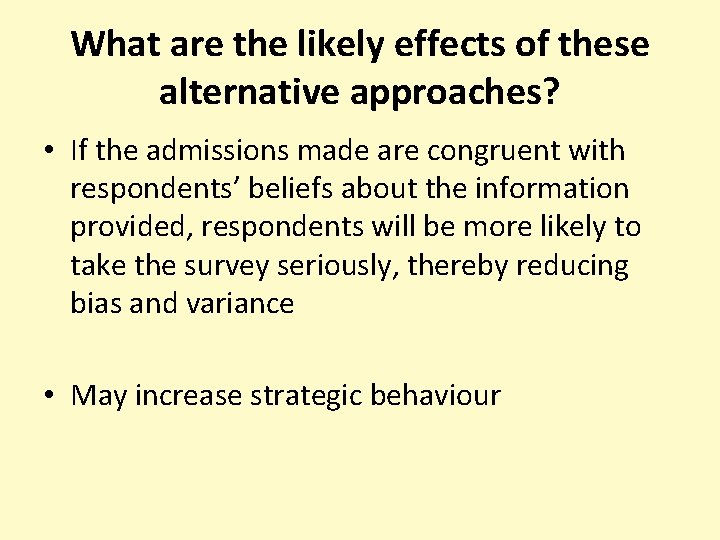 What are the likely effects of these alternative approaches? • If the admissions made