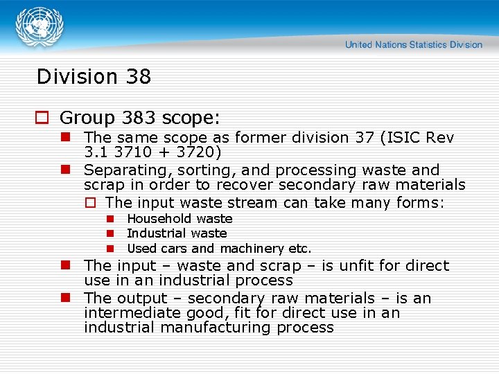 Division 38 o Group 383 scope: n The same scope as former division 37