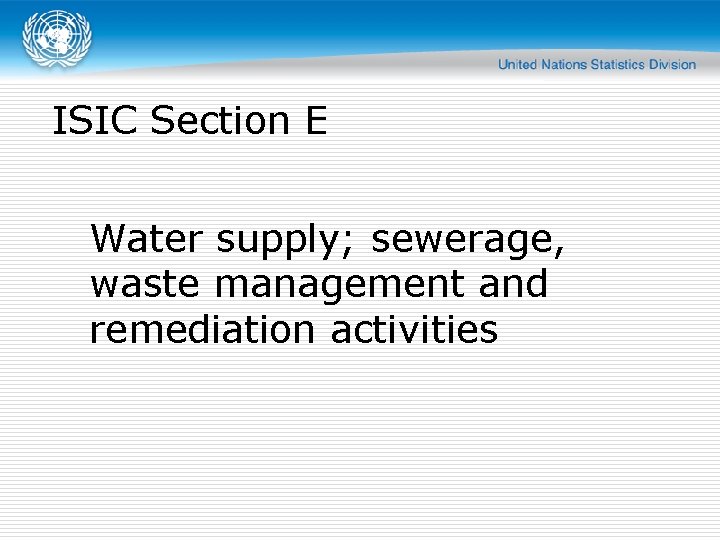 ISIC Section E Water supply; sewerage, waste management and remediation activities 