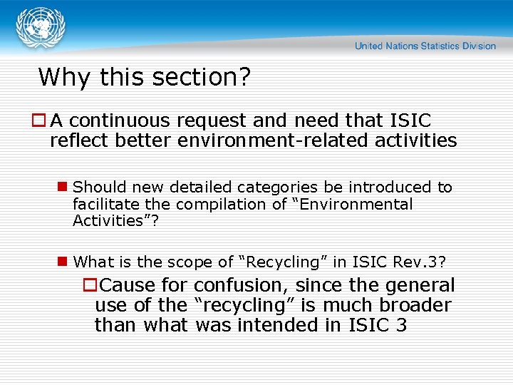 Why this section? o A continuous request and need that ISIC reflect better environment-related
