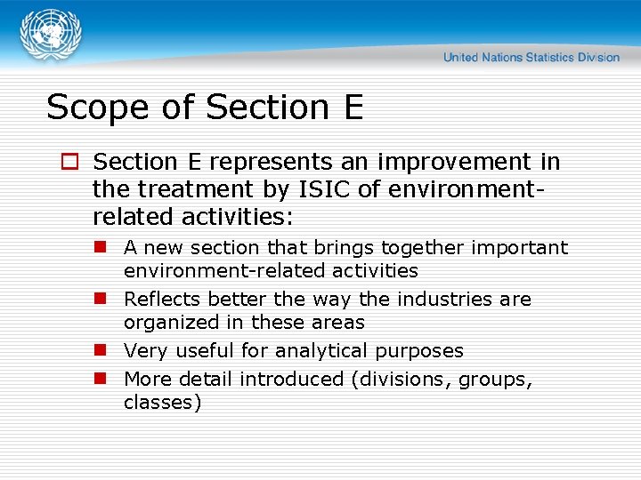 Scope of Section E o Section E represents an improvement in the treatment by
