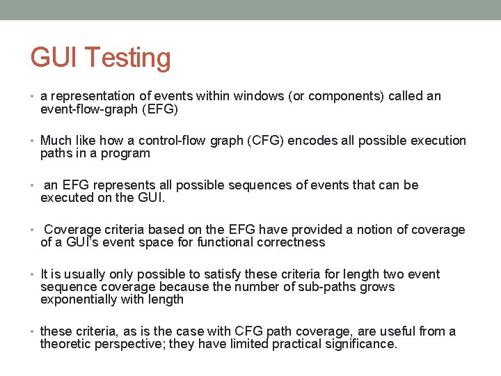 GUI Testing • a representation of events within windows (or components) called an event-ﬂow-graph