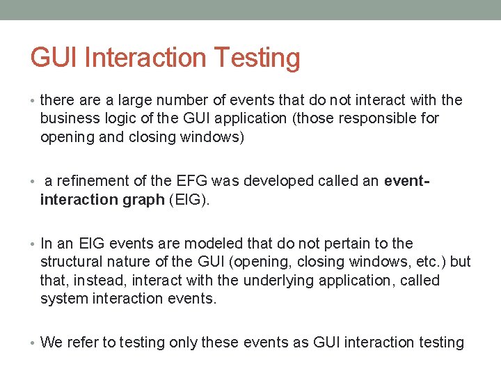 GUI Interaction Testing • there a large number of events that do not interact