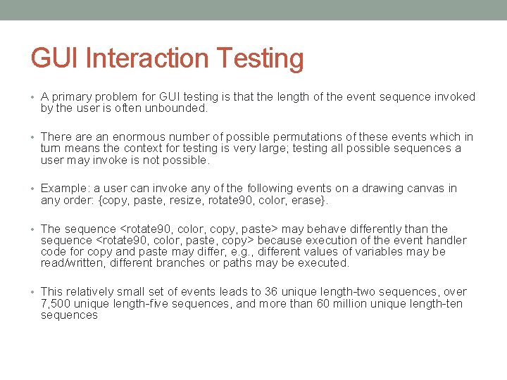 GUI Interaction Testing • A primary problem for GUI testing is that the length