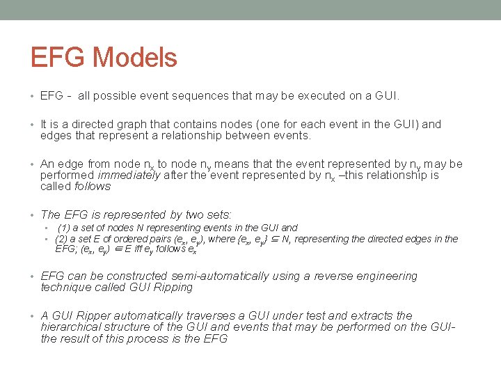 EFG Models • EFG - all possible event sequences that may be executed on