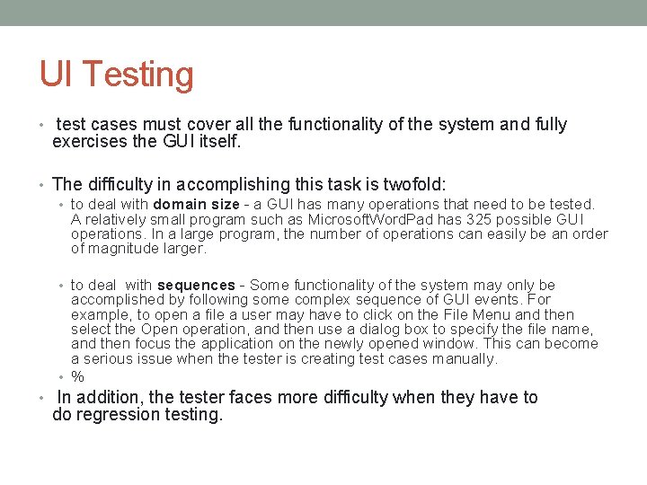 UI Testing • test cases must cover all the functionality of the system and