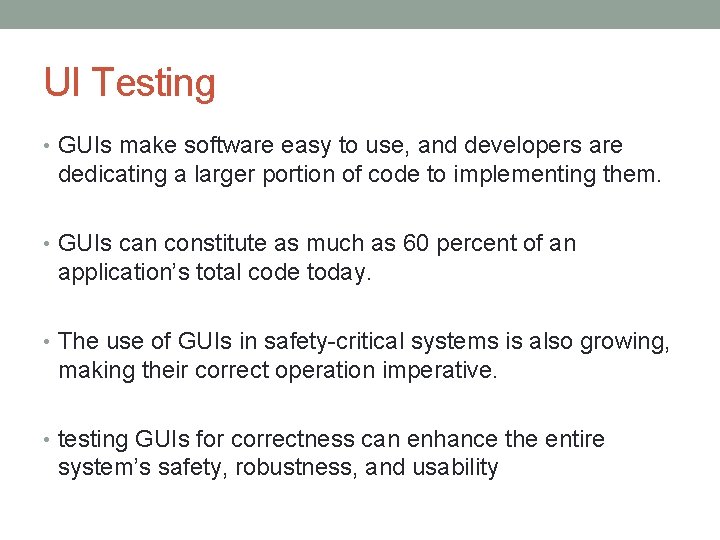 UI Testing • GUIs make software easy to use, and developers are dedicating a