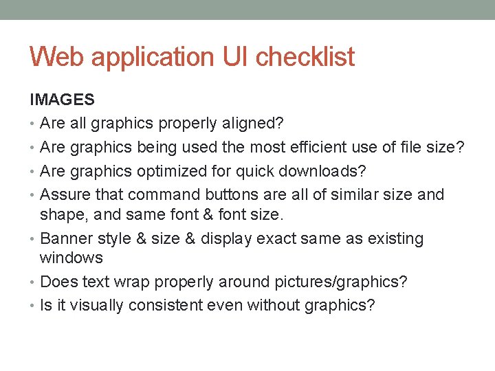 Web application UI checklist IMAGES • Are all graphics properly aligned? • Are graphics