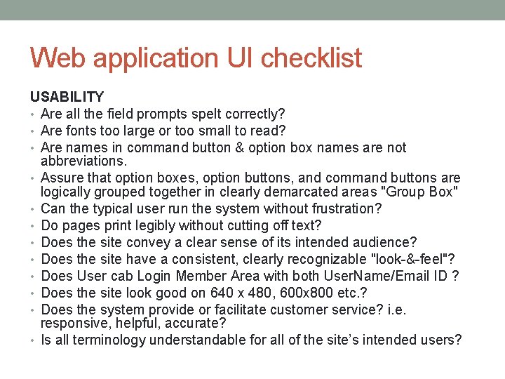 Web application UI checklist USABILITY • Are all the field prompts spelt correctly? •