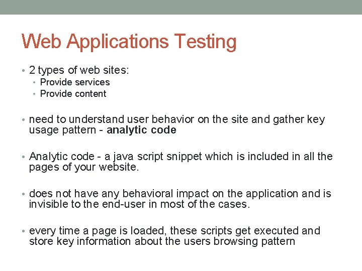 Web Applications Testing • 2 types of web sites: • Provide services • Provide