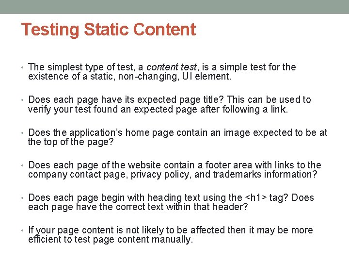 Testing Static Content • The simplest type of test, a content test, is a