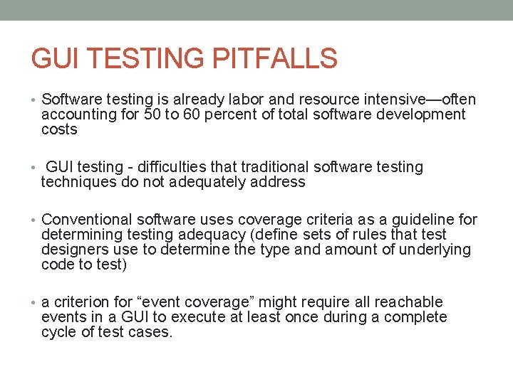 GUI TESTING PITFALLS • Software testing is already labor and resource intensive—often accounting for