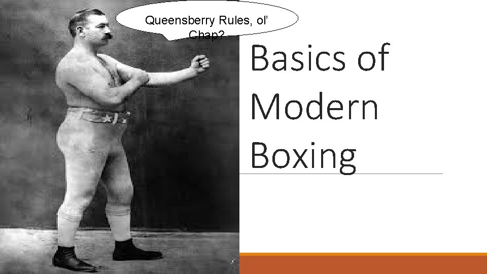 Queensberry Rules, ol’ Chap? Basics of Modern Boxing 