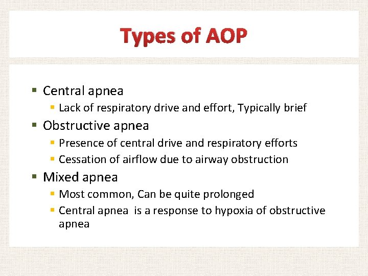 Types of AOP § Central apnea § Lack of respiratory drive and effort, Typically