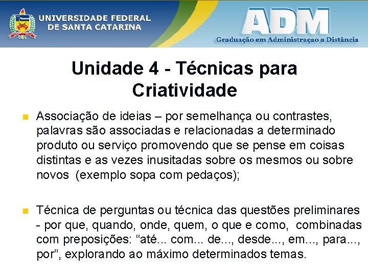 Unidade 4 - Técnicas para Criatividade n Associação de ideias – por semelhança ou