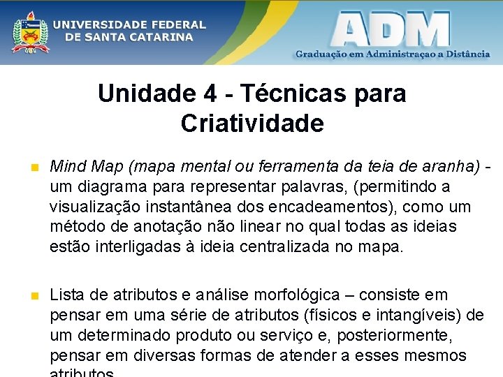 Unidade 4 - Técnicas para Criatividade n Mind Map (mapa mental ou ferramenta da