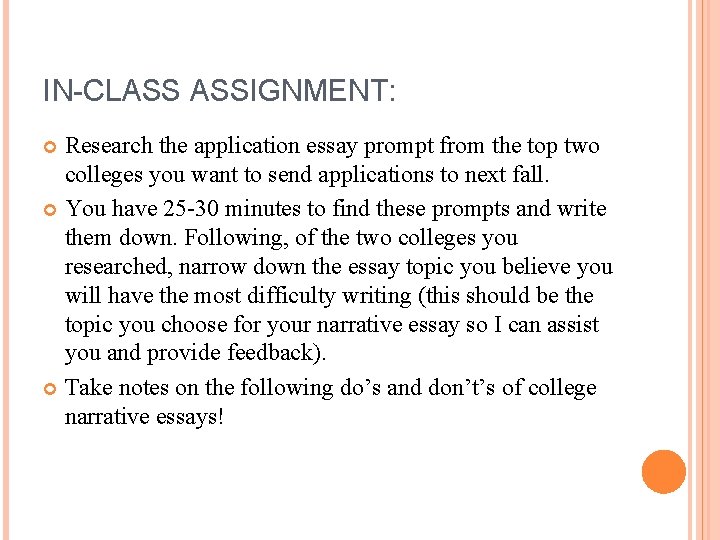 IN-CLASS ASSIGNMENT: Research the application essay prompt from the top two colleges you want