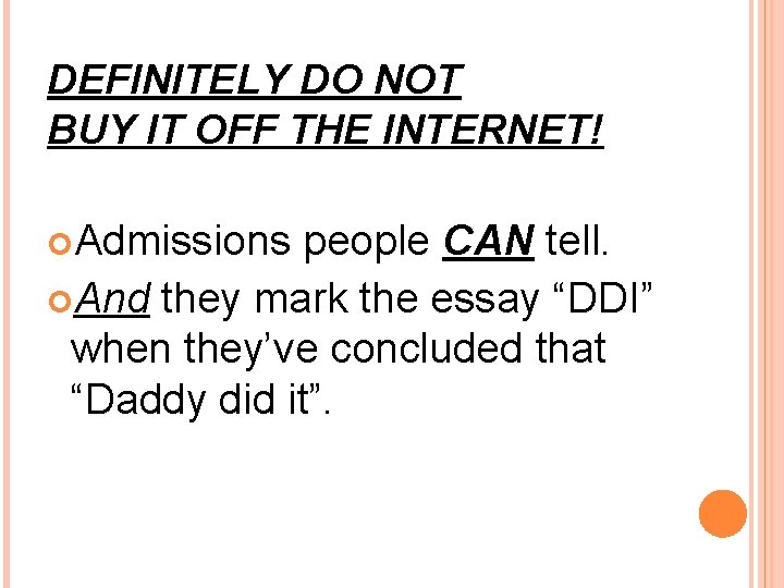 DEFINITELY DO NOT BUY IT OFF THE INTERNET! Admissions people CAN tell. And they