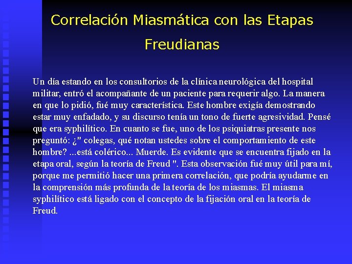 Correlación Miasmática con las Etapas Freudianas Un día estando en los consultorios de la
