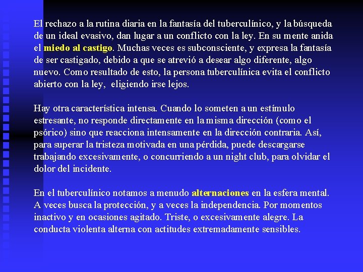 El rechazo a la rutina diaria en la fantasía del tuberculínico, y la búsqueda