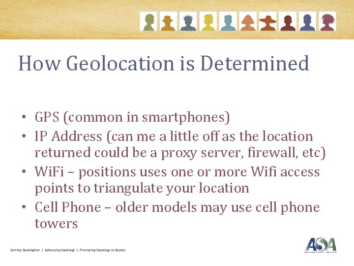 How Geolocation is Determined • GPS (common in smartphones) • IP Address (can me