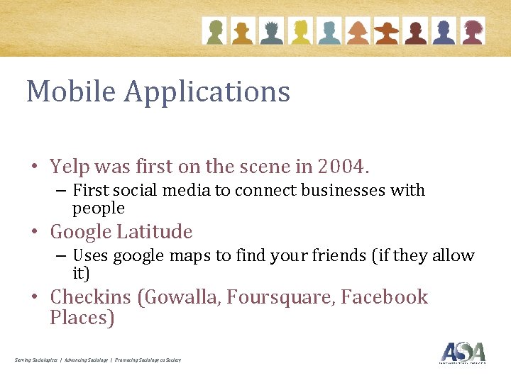 Mobile Applications • Yelp was first on the scene in 2004. – First social