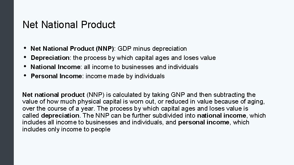 Net National Product • • Net National Product (NNP): GDP minus depreciation Depreciation: the