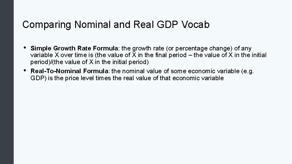 Comparing Nominal and Real GDP Vocab • • Simple Growth Rate Formula: the growth