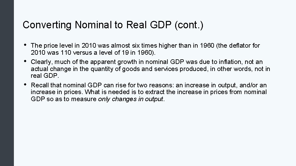 Converting Nominal to Real GDP (cont. ) • • • The price level in