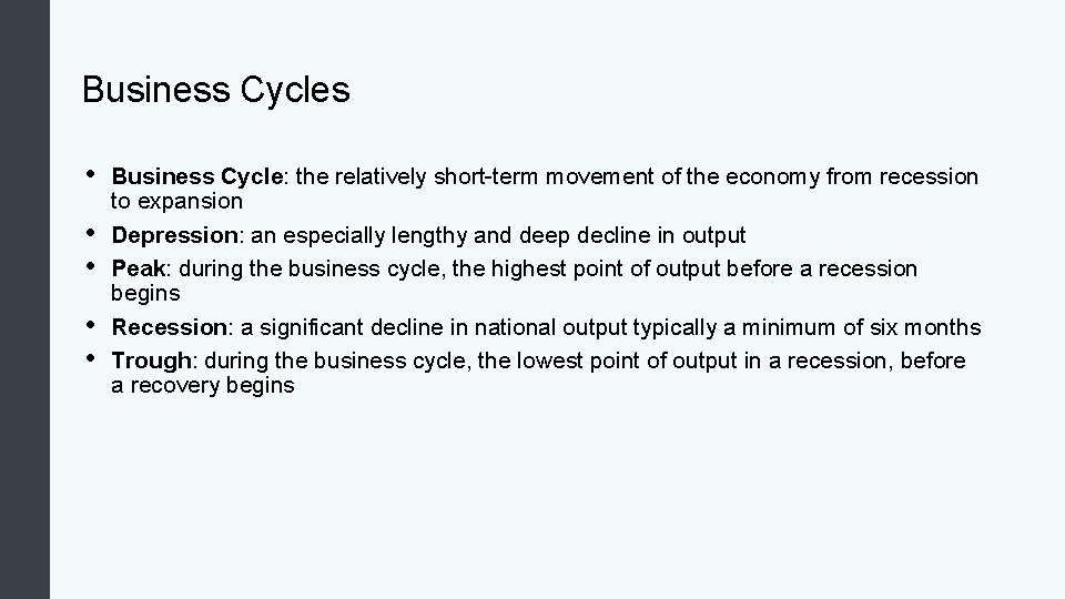 Business Cycles • • • Business Cycle: the relatively short-term movement of the economy