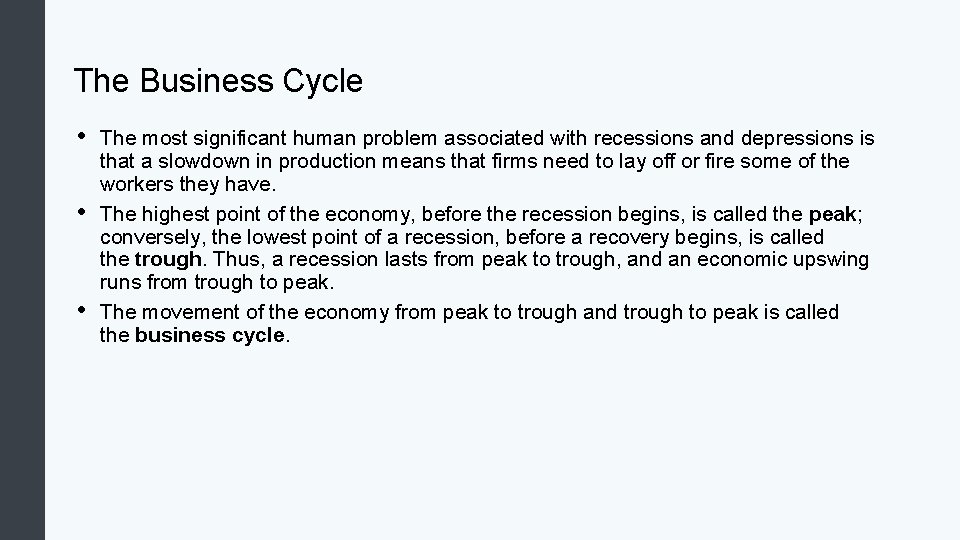 The Business Cycle • • • The most significant human problem associated with recessions