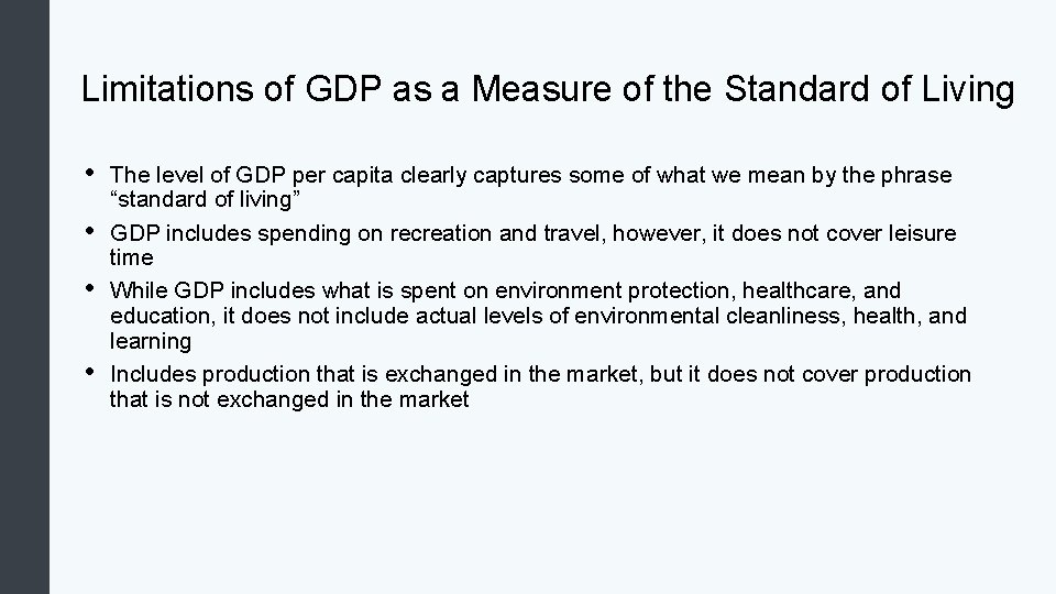 Limitations of GDP as a Measure of the Standard of Living • • The